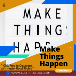 100% free video “Make Things Happen Upgrade Package” that will help you in tripling your productivity and your earnings